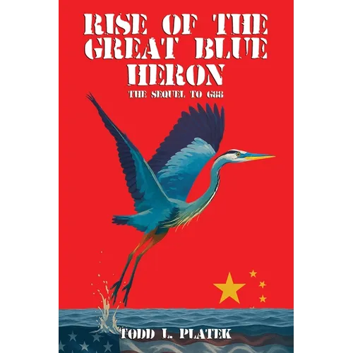 Rise of the Great Blue Heron: The Sequel to G88 - Paperback