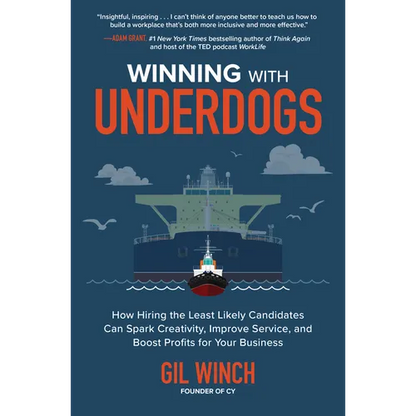 Winning with Underdogs: How Hiring the Least Likely Candidates Can Spark Creativity, Improve Service, and Boost Profits for Your Business - Hardcover