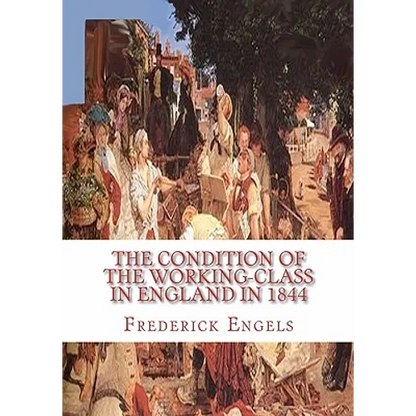 The Condition of the Working-Class in England in 1844 - Paperback
