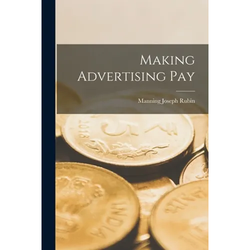 Making Advertising Pay [microform] - Paperback