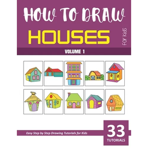 How to Draw Houses for Kids - Volume 1 - Paperback