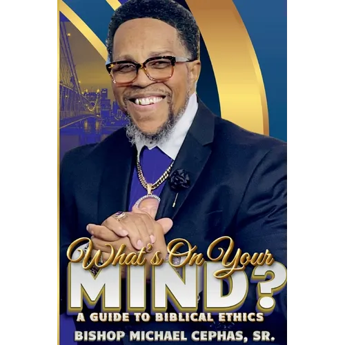 What's on Your Mind?: A Guide to Biblical Ethics - Paperback