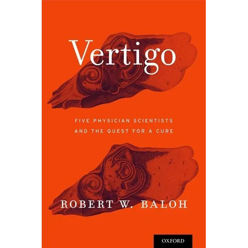 Vertigo: Five Physician Scientists and the Quest for a Cure - Hardcover