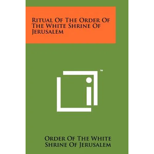 Ritual of the Order of the White Shrine of Jerusalem - Paperback