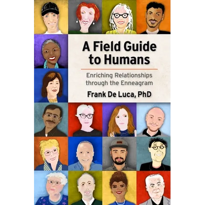 A Field Guide to Humans: Enriching Relationships Through the Enneagram - Paperback