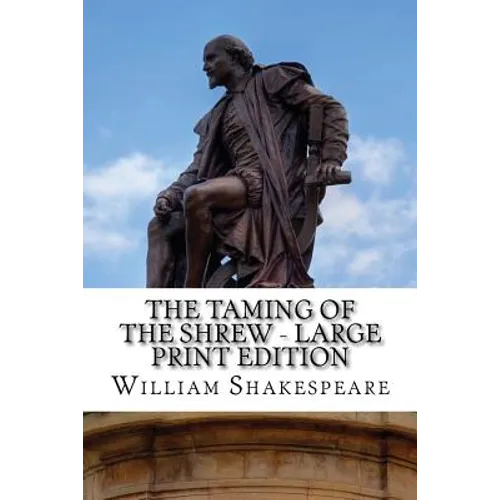 The Taming of the Shrew - Large Print Edition: A Play - Paperback