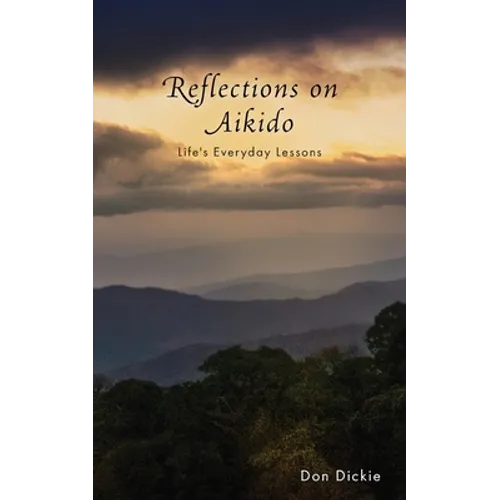 Reflections on Aikido: Life's Everyday Lessons - Paperback