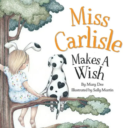 Miss Carlisle Makes A Wish: Encouraging Children to Share, Communicate and Have FUN for Ages 3-7 - Paperback