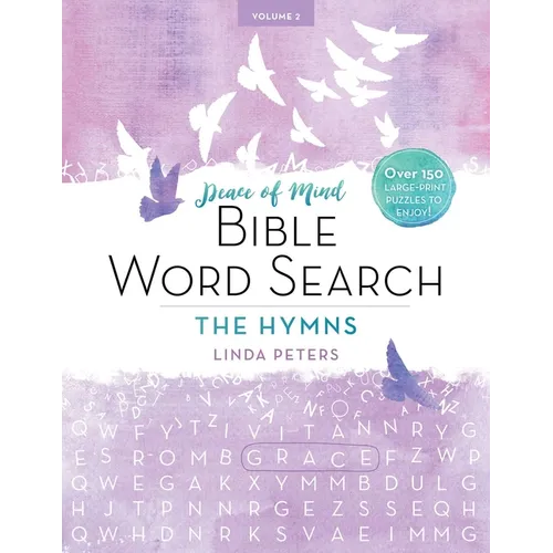 Peace of Mind Bible Word Search: The Hymns: Over 150 Large-Print Puzzles to Enjoy! - Paperback
