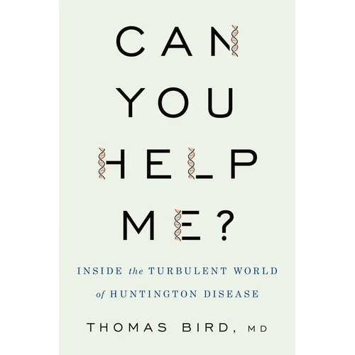 Can You Help Me?: Inside the Turbulent World of Huntington Disease - Hardcover