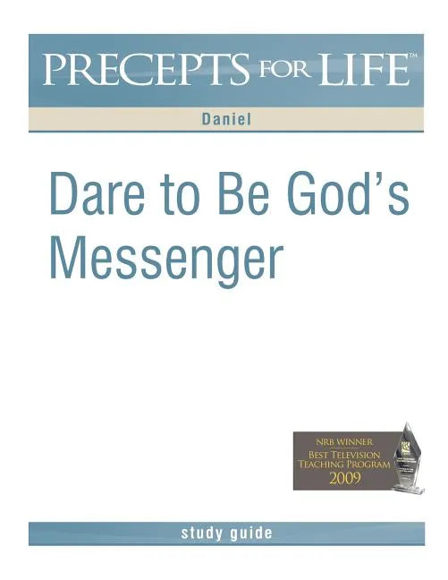 Precepts for Life Study Guide: Dare to Be God's Messenger (Daniel) - Paperback