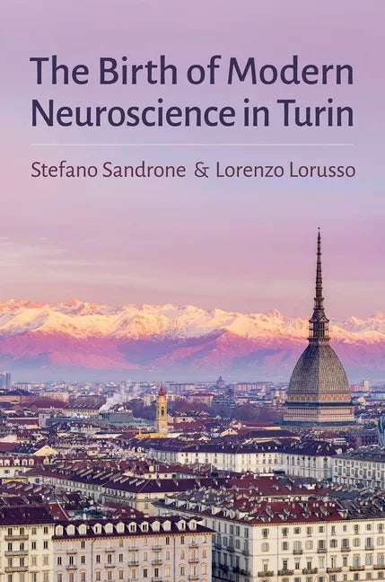 Birth of Modern Neuroscience in Turin - Hardcover