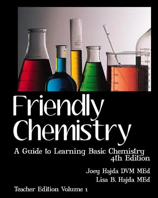 Friendly Chemistry - Teacher Edition Volume 1: A Guide to Learning Basic Chemistry - Paperback
