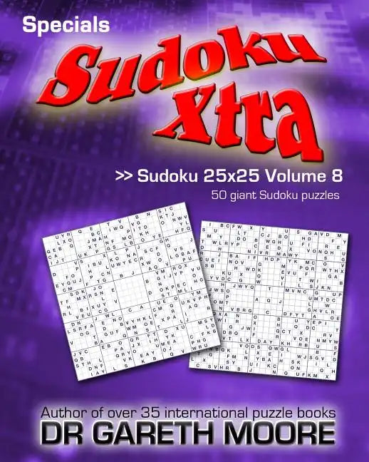 Sudoku 25x25 Volume 8: Sudoku Xtra Specials - Paperback