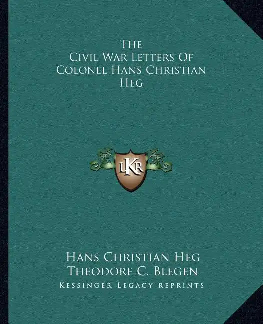 The Civil War Letters of Colonel Hans Christian Heg - Paperback