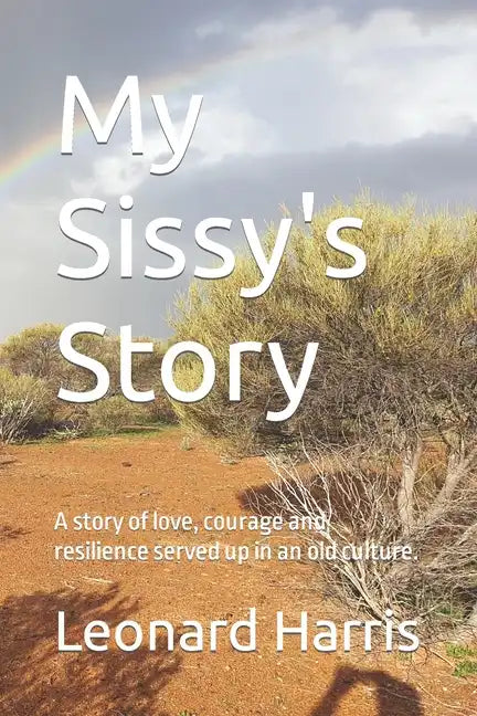 My Sissy's Story: A story of love, courage and resilience served up in an old culture. - Paperback