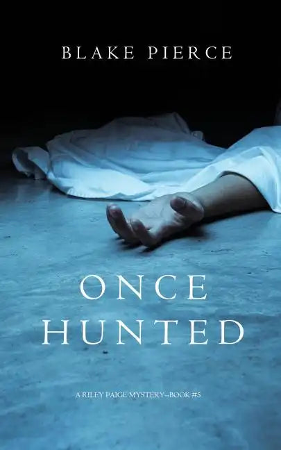 Once Hunted (A Riley Paige Mystery-Book 5) - Paperback