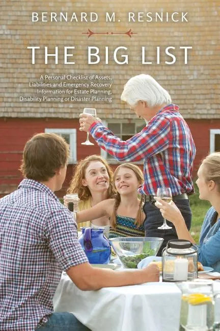 The Big List: A Personal Checklist of Assets, Liabilities and Emergency Recovery Information for Estate Planning, Disability Planning or Disaster Plan - Paperback
