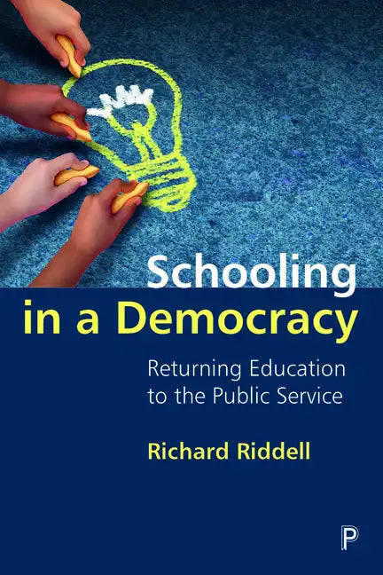 Schooling in a Democracy: Returning Education to the Public Service - Paperback