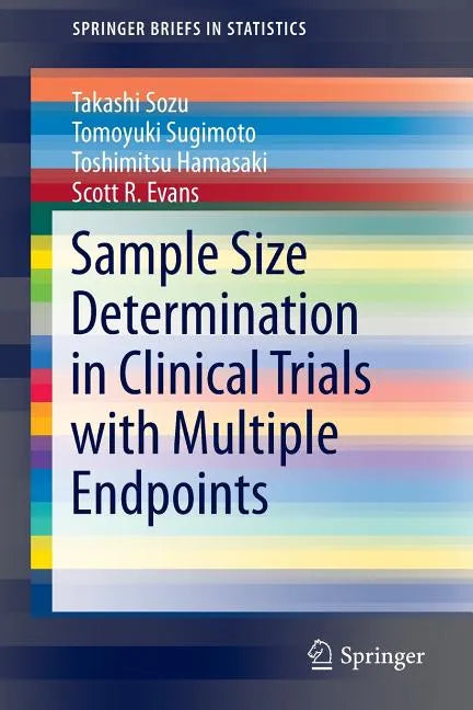 Sample Size Determination in Clinical Trials with Multiple Endpoints - Paperback