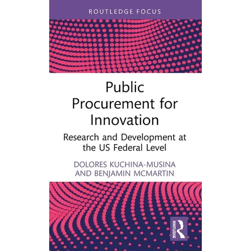 Public Procurement for Innovation: Research and Development at the Us Federal Level - Hardcover