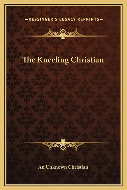 The Kneeling Christian - Hardcover
