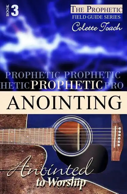 Prophetic Anointing: Anointed to Worship - Paperback
