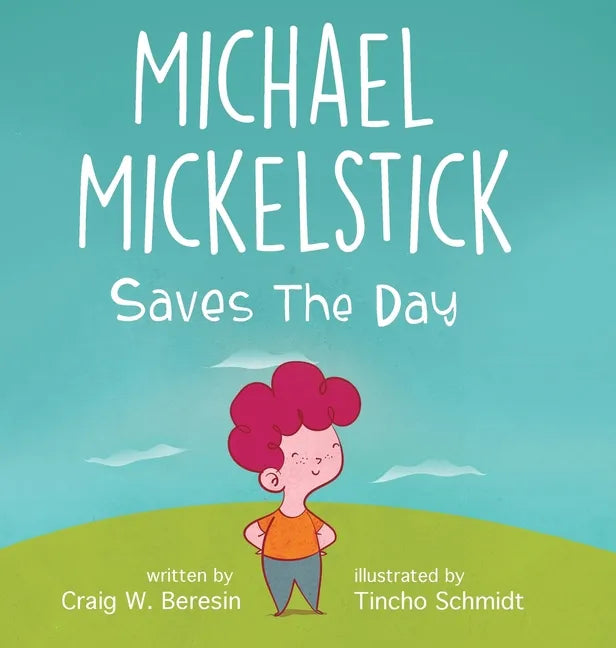 Michael Mickelstick Saves The Day - Hardcover