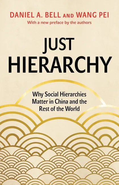 Just Hierarchy: Why Social Hierarchies Matter in China and the Rest of the World - Paperback
