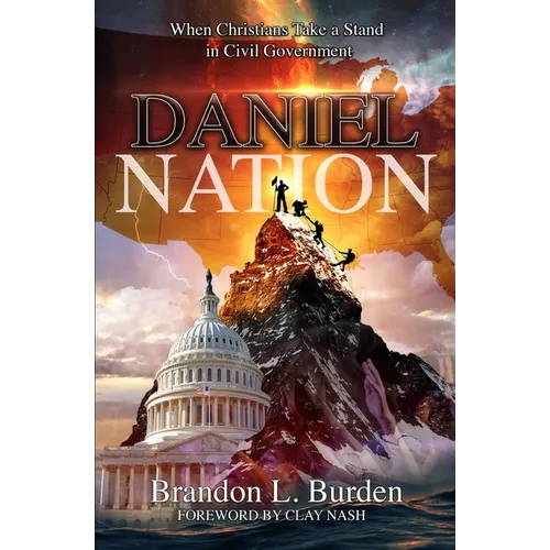 Daniel Nation: When Christians Take a Stand in Civil Government - Paperback