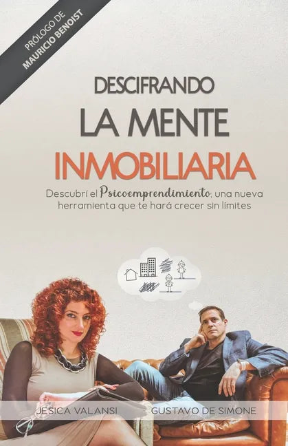 Descifrando La Mente Inmobiliaria: Descubrí el Psicoemprendimiento, una nueva herramienta que te hará crecer sin límites - Paperback