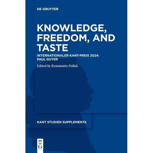 Knowledge, Freedom, and Taste: Internationaler Kant-Preis 2024: Paul Guyer - Paperback