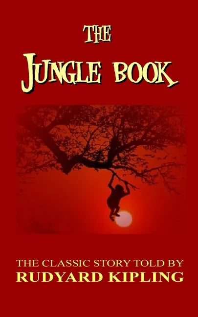 The Jungle Book - The Classic Story Told By Rudyard Kipling - Paperback