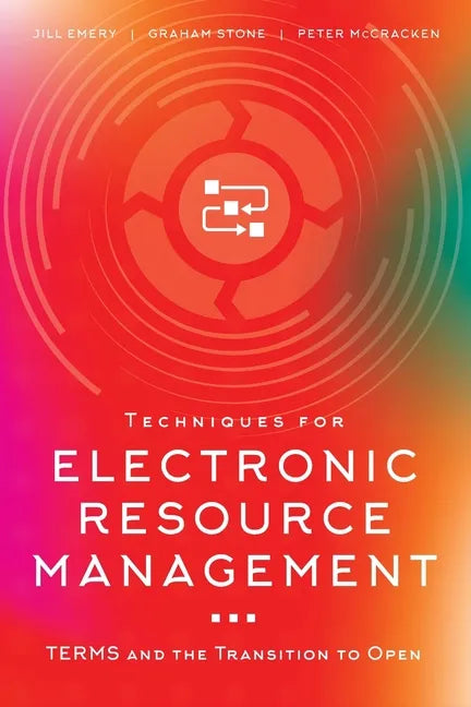 Techniques for Electronic Resource Management: TERMS and the Transition to Open - Paperback