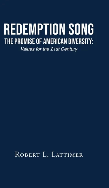 Redemption Song The Promise of American Diversity: Values for the 21st Century - Hardcover