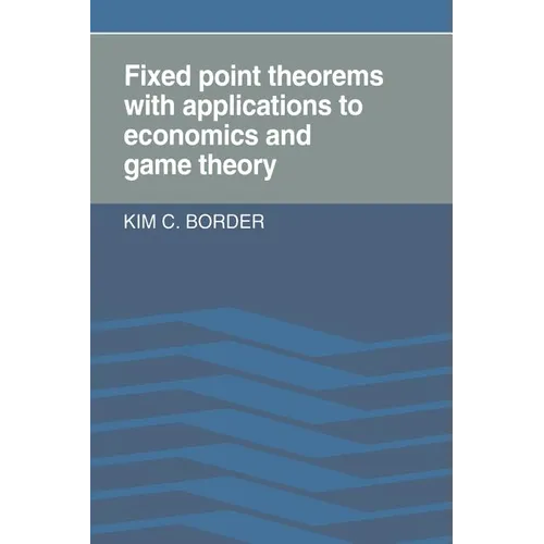 Fixed Point Theorems with Applications to Economics and Game Theory - Paperback