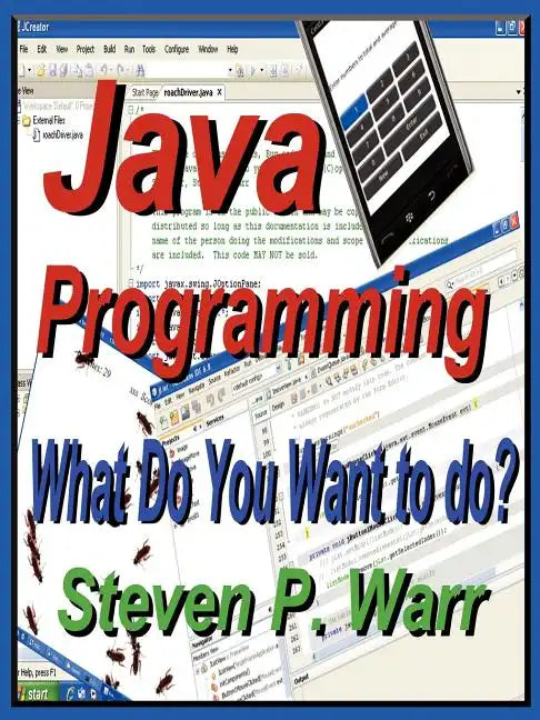 Java Programming: What Do You Want To Do? - Paperback