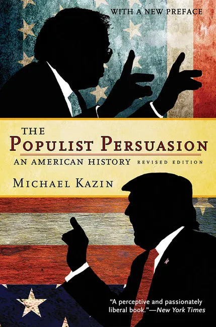 The Populist Persuasion: An American History - Paperback