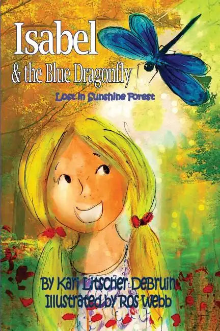 Isabel & The Blue Dragonfly: Lost in Sunshine Forest - Paperback
