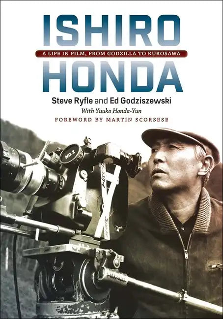 Ishiro Honda: A Life in Film, from Godzilla to Kurosawa - Paperback