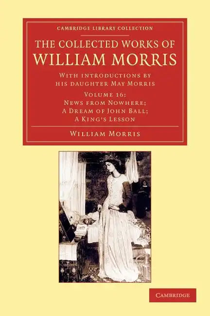 The Collected Works of William Morris: With Introductions by His Daughter May Morris - Paperback