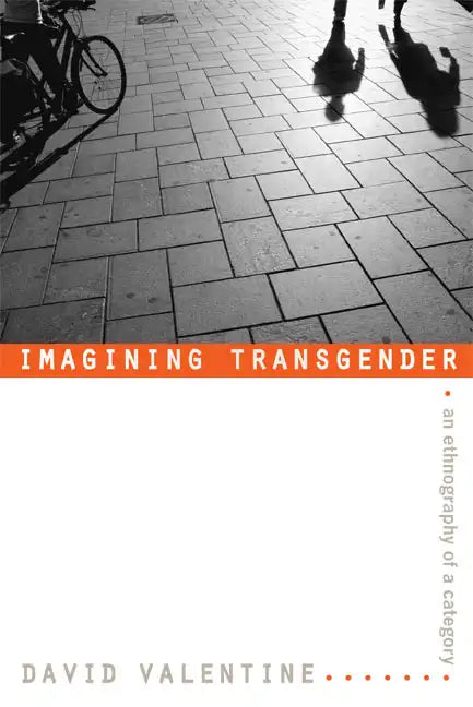 Imagining Transgender: An Ethnography of a Category - Paperback
