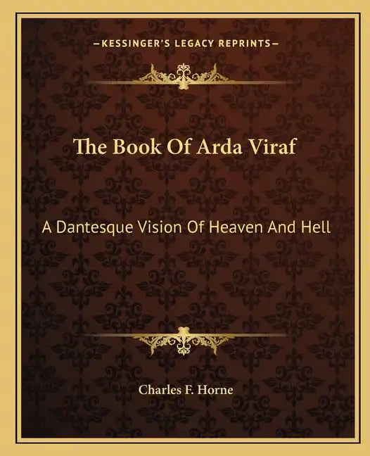 The Book of Arda Viraf: A Dantesque Vision of Heaven and Hell - Paperback