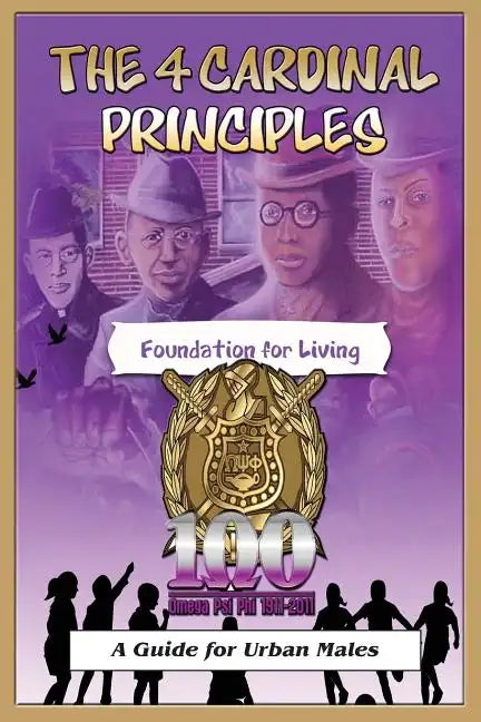 The 4 Cardinal Principles: A Foundation for Living: A Guide For Urban Males - Paperback