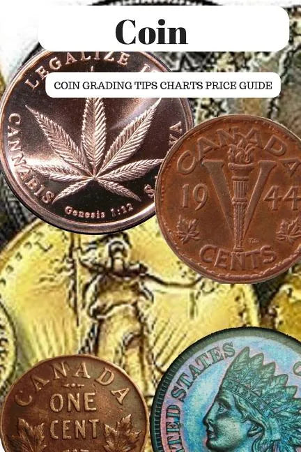 Coin: Coin Grading Tips Charts And Price Guide - Paperback