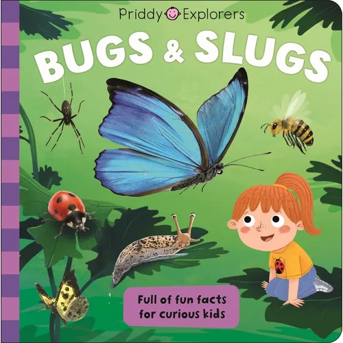 Priddy Explorers: Bugs and Slugs - Board Book