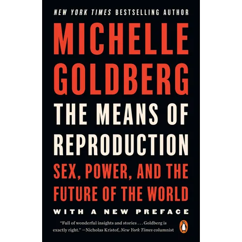 The Means of Reproduction: Sex, Power, and the Future of the World - Paperback