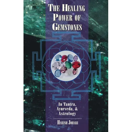 The Healing Power of Gemstones: In Tantra, Ayurveda, and Astrology - Paperback