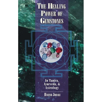 The Healing Power of Gemstones: In Tantra, Ayurveda, and Astrology - Paperback
