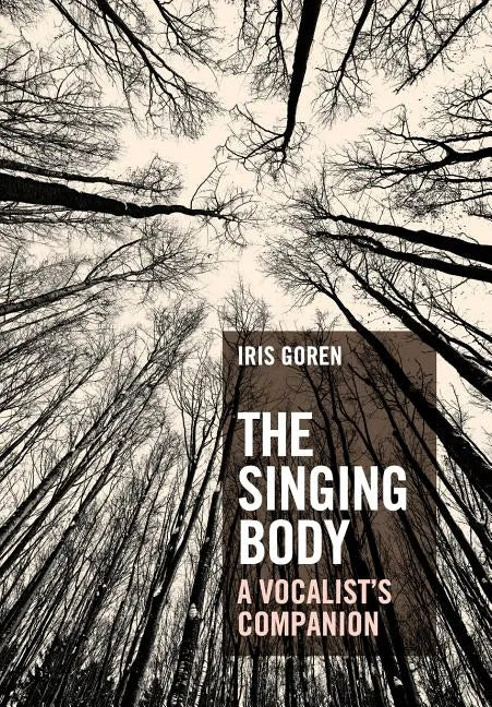The Singing Body: A Vocalist's Companion - Paperback